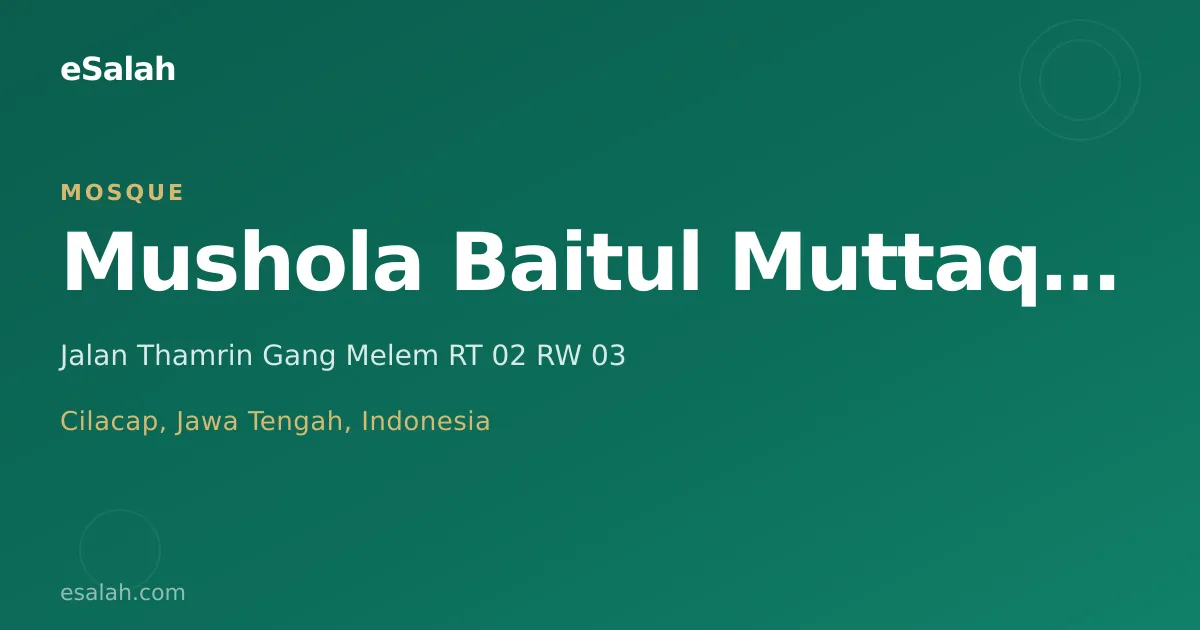 Mushollah BAITUL MUSLIMIN: Tempat Beribadah yang Menyatu dengan Kehidupan Cilacap